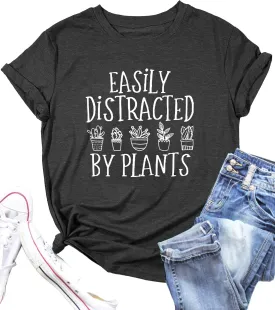 Garden Plant Shirt for Women Easily Distracted by Plants Graphic Tees Gardening Plant Lover Gifts Blouse Tops