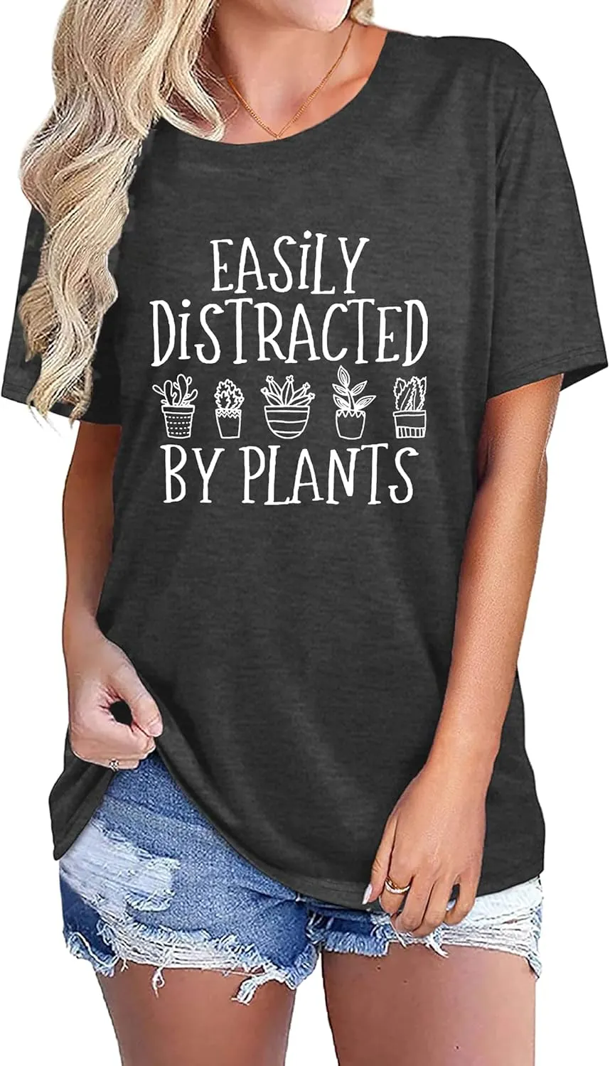 Garden Plant Shirt for Women Easily Distracted by Plants Graphic Tees Gardening Plant Lover Gifts Blouse Tops